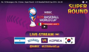 Nicaragua vs Korea - Super Round - U-23 Baseball World Cup 2016