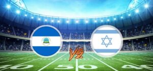 NICARAGUA vs ISRAEL