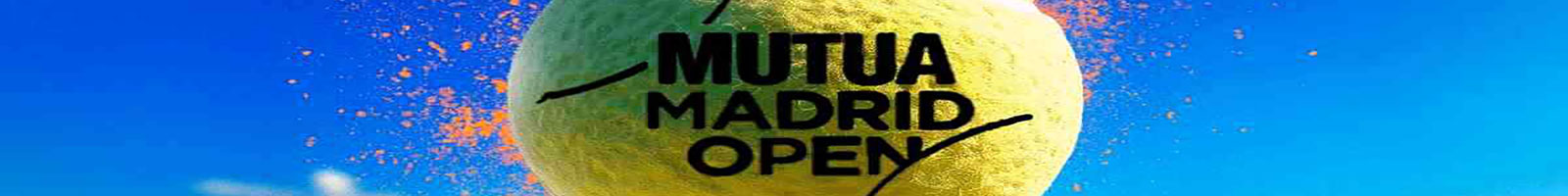 MUTUA MADRID OPEN MUTUA MADRID OPEN